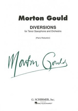Kniha Diversions for Tenor Saxophone and Orchestra Morton Gould