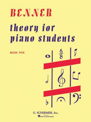 Kniha Theory for Piano Students - Book 5: Piano Technique Benner Lora