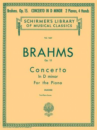 Könyv Concerto No. 1 in D Minor, Op. 15 (2-Piano Score): National Federation of Music Clubs 2014-2016 Selection Piano Duet Brahms Johannes