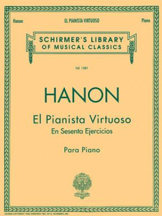 Knjiga El Pianista Virtuoso in 60 Ejercicios - Complete: Piano Technique Hanon C. L.