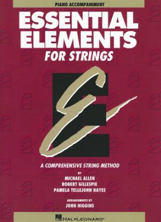 Könyv Essential Elements for Strings, Book One: Piano Accompaniment: A Comprehensive String Method Michael Allen