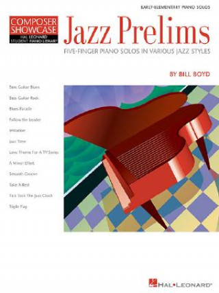 Knjiga Jazz Prelims: Five-Finger Piano Solos in Various Jazz Styles Hlspl Composer Showcase B. Boyd