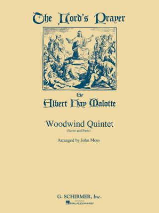 Könyv The Lord's Prayer: Woodwind Quintet Albert Hay Malotte