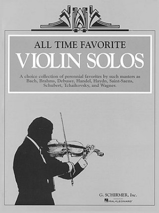 Книга All Time Favorite Violin Solos: Violin and Piano Hal Leonard Publishing Corporation