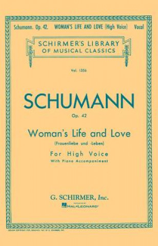 Carte Woman's Life and Love: Frauenliebe Und Leben: Eight Songs with Piano Accompaniment Robert Schumann