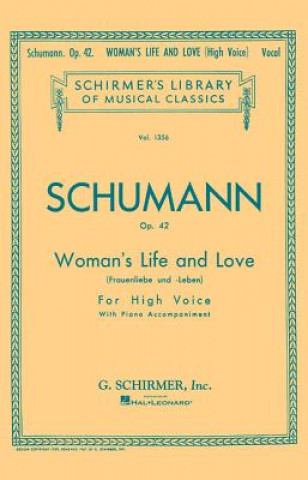 Livre Woman's Life and Love: Frauenliebe Und Leben: Eight Songs with Piano Accompaniment Robert Schumann