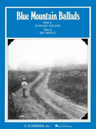 Carte Blue Mountain Ballads: Voice and Piano Bowles