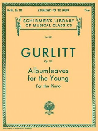 Könyv Gurlitt: Albumleaves for the Young, Op. 101: Twenty Little Pieces for the Piano Cornelius Gurlitt