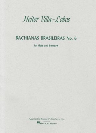 Könyv Bachianas Brasileiras No. 6 Villa-Lobos Heitor