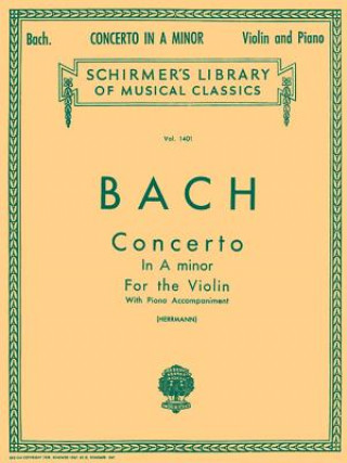 Carte Bach: Concerto in a Minor for the Violin: With Piano Accompaniment Johann Sebastian Bach