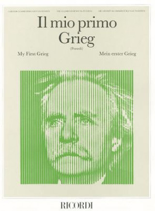 Carte Il Mio Primo Grieg (My First Grieg): Piano Solo Edvard Grieg