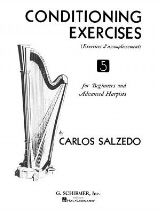 Book Conditioning Exercises for Beginners and Advanced Harpists: Harp Method Salzedo Carlos