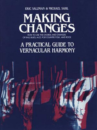 Libro Making Changes: A Practical Guide to Vernacular Harmony E. Salzman