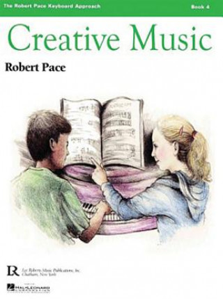 Carte Creative Music: Book 4 Robert Pace