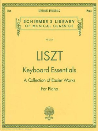 Knjiga Keyboard Essentials: Piano Solo Liszt Franz