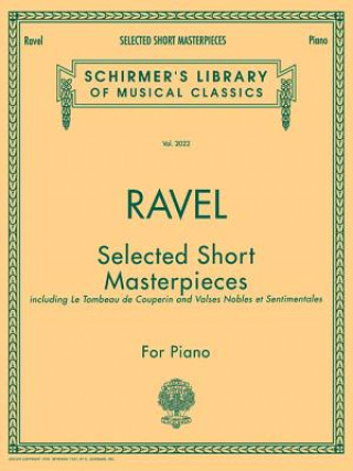 Kniha Selected Short Masterpieces: Piano Solo Ravel Maurice