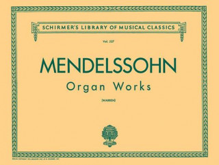Kniha Organ Works, Op. 37/65: Organ Solo Mendelssohn Felix