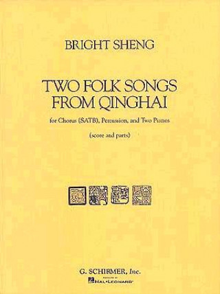 Kniha Two Folk Songs from Qinghai Bright Sheng