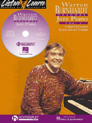 Könyv Warren Bernhardt Teaches Jazz Piano: Volume 1 - A Hands-On Course in Improvisation & Technique Hal Leonard Publishing Corporation