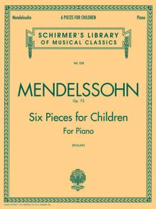 Könyv 6 Pieces for Children, Op. 72: Piano Solo Mendelssohn Felix