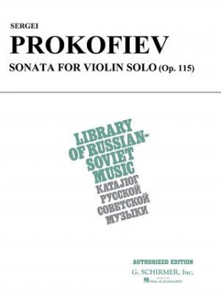 Carte Sergei Prokofiev Sonata for Violin Solo: (Op. 115) Sergei Prokofiev