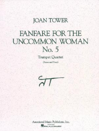 Książka Fanfare for the Uncommon Woman: No. 5 Joan Tower