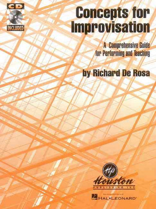 Книга Concepts for Improvisation a Comprehensive Guide for Performing and Teaching Richard de Rosa