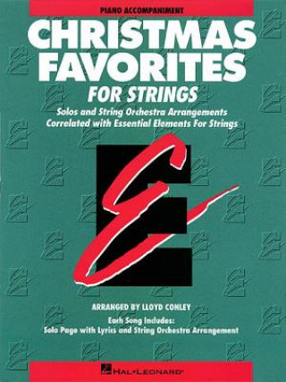 Könyv Essential Elements Christmas Favorites for Strings: Piano Accompaniment Lloyd Conley