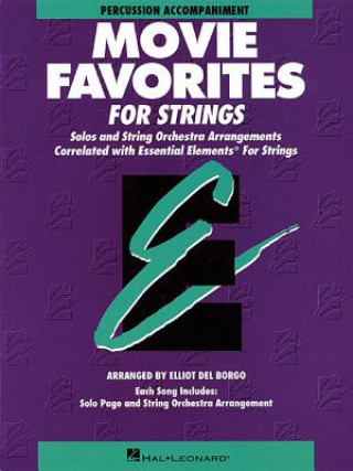 Carte Movie Favorites, Percussion Accompaniment: Solos and String Orchestra Arrangements Correlated with Essential Elements String Method Elliot Del Borgo