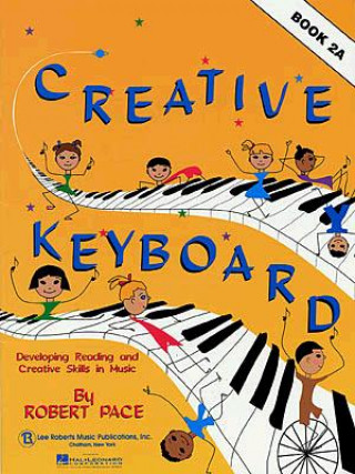 Книга Creative Keyboard - Book 2a: Book 2a Robert Pace