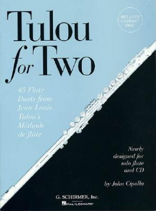 Книга Tulou for Two 45 Flute Duets from Jean-Louis Tulou's Mthode de Flte Tulou Jean-Louis