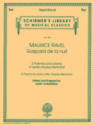 Kniha Maurice Ravel: Gaspartd de la Nuit: 3 Poemes Pour Piano D'Apres Aloysius Bertrand Maurice Ravel