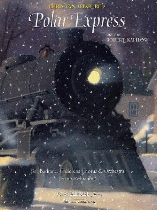 Carte Rovert Kapilow: Chris Van Allsburg's Polar Express G Schirmer Inc