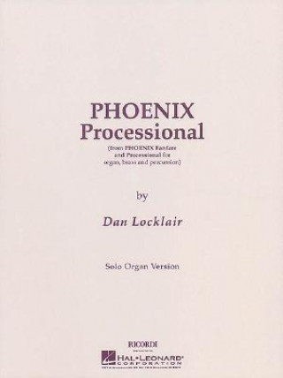 Kniha Phoenix Processional: Organ Solo Locklair Dan
