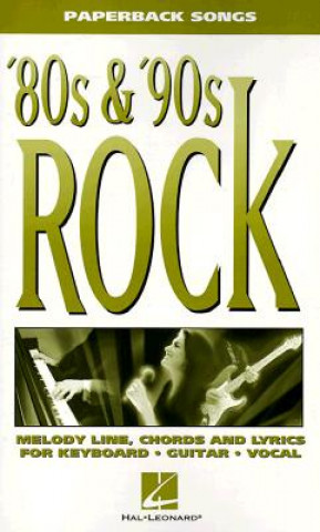 Kniha '80s & '90s Rock Hal Leonard Publishing Corporation