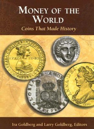 Könyv Money of the World: Coins That Made History Ira Goldberg