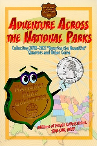 Könyv Adventure Across the States National Park: Collecting 2010-2021 National Park Quarters and Other Coins Whitman Publishing