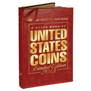 Książka A Guide Book of United States Coins 2015: The Official Red Book Limited Leather Edition R. S. Yeoman