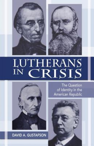 Knjiga Lutherans in Crisis Op David A. Gustafson