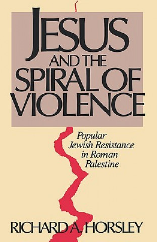 Buch Jesus and Spiral of Violence Richard A. Horsley