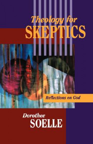 Książka Theology for Skeptics Dorothee Soelle