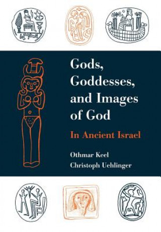 Kniha Gods, Goddesses, and Images of God Othmar Keel