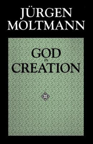 Knjiga God in Creation Jurgen Moltmann