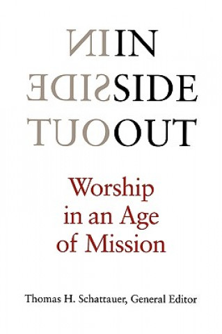 Könyv Inside Out Worship in Age Miss Thomas H. Schattauer