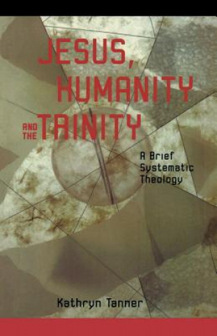 Książka Jesus Humanity and the Trinity Kathryn Tanner