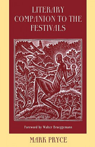 Carte Literary Companion to the Festivals: A Poetic Gathering to Accompany Liturgical Celebrations of Commemorations and Festivals Mark Pryce