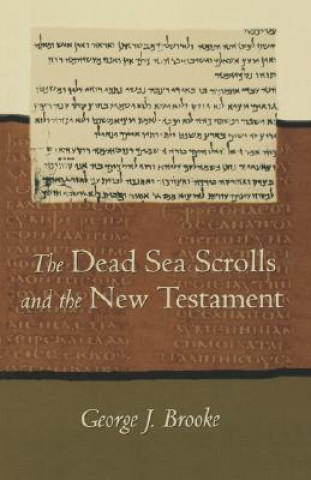 Könyv Dead Sea Scrolls and the New Testament (Paper) George J. Brooke