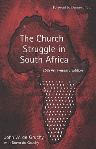 Kniha The Church Struggle in South Africa John W. de Gruchy