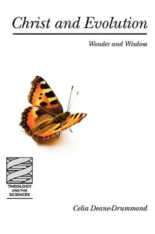 Kniha Christ and Evolution: Wonder and Wisdom Celia Deane-Drummond