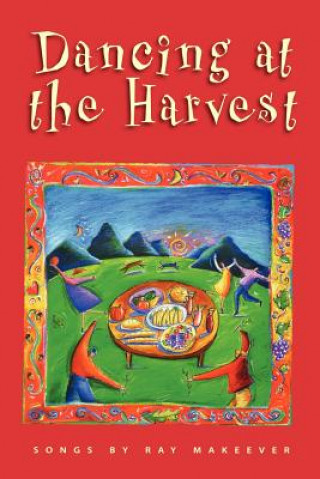 Könyv Dancing at the Harvest Ray Makeever
